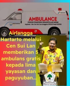 Airlangga Beri Gratis 5 Ambulans untuk Yayasan Keagamaan, Dititip Melalui Cen Sui Lan