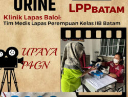 Wujud Konsistensi, LPP Batam Periksa Rutin Urine Warga Binaan
