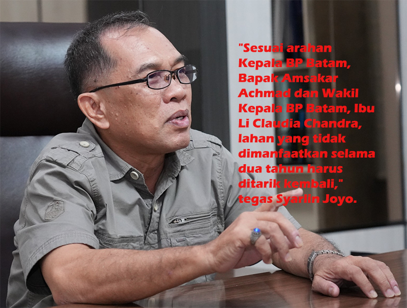 Tidak Dimanfaatkan Dua Tahun, BP Batam Tarik Kembali Lahan yang Telah Dialokasikan