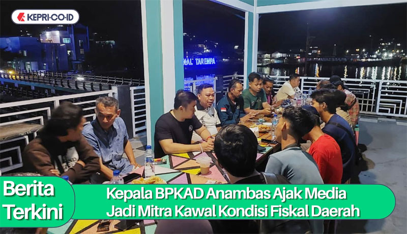 Kepala BPKAD Anambas Ajak Media jadi Mitra Kawal Kondisi Fiskal Daerah