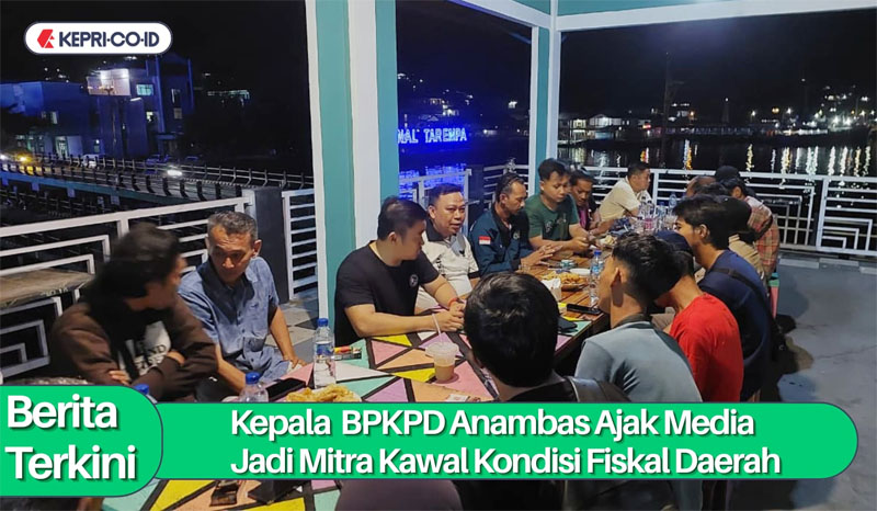 Kepala BPKPD Anambas Ajak Media jadi Mitra Kawal Kondisi Fiskal Daerah