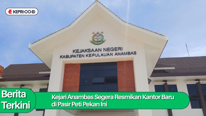 Kejari Anambas Segera Resmikan Kantor Baru di Pasir Peti Pekan Ini