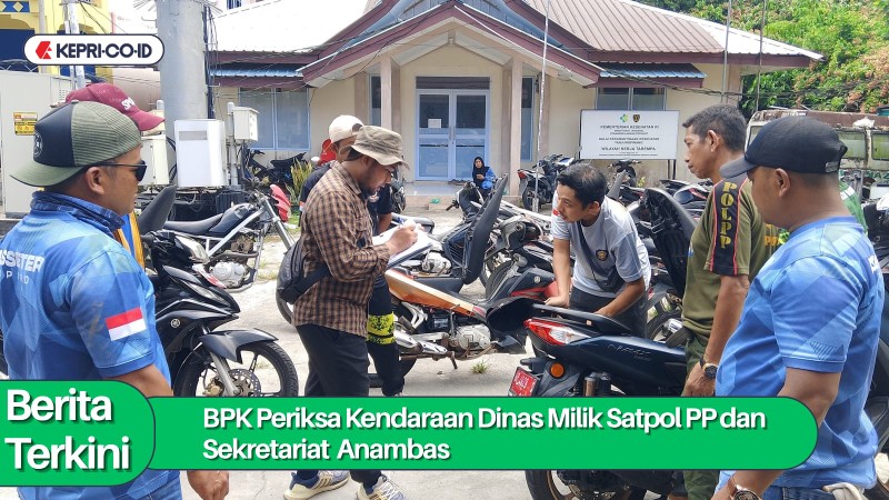 BPK Periksa Kendaraan Dinas Milik Satpol PP dan Sekretariat Anambas