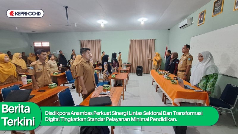 Disdikpora Anambas Perkuat Sinergi Lintas Sektoral dan Transformasi Digital, Tingkatkan Standar Pelayanan Minimal Pendidikan