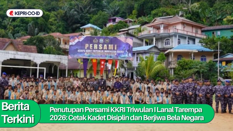Penutupan Persami KKRI Triwulan I Lanal Tarempa 2026: Cetak Kadet Disiplin dan Berjiwa Bela Negara
