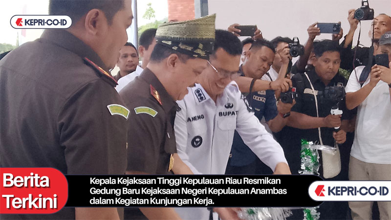 Kajati Kepri Resmikan Gedung Baru Kejaksaan Negeri Kepulauan Anambas dalam Kegiatan Kunjungan Kerja