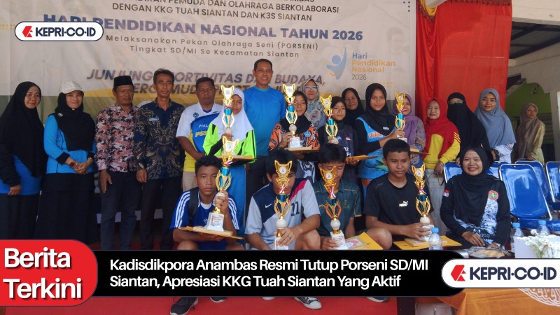Kadisdikpora Anambas Resmi Tutup Porseni SD/MI Siantan, Apresiasi KKG Tuah Siantan