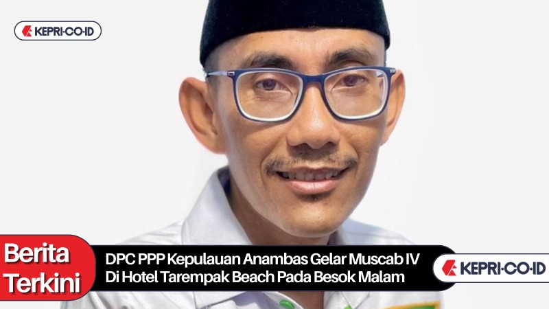 DPC PPP Kepulauan Anambas Gelar Muscab IV di Hotel Tarempak Beach