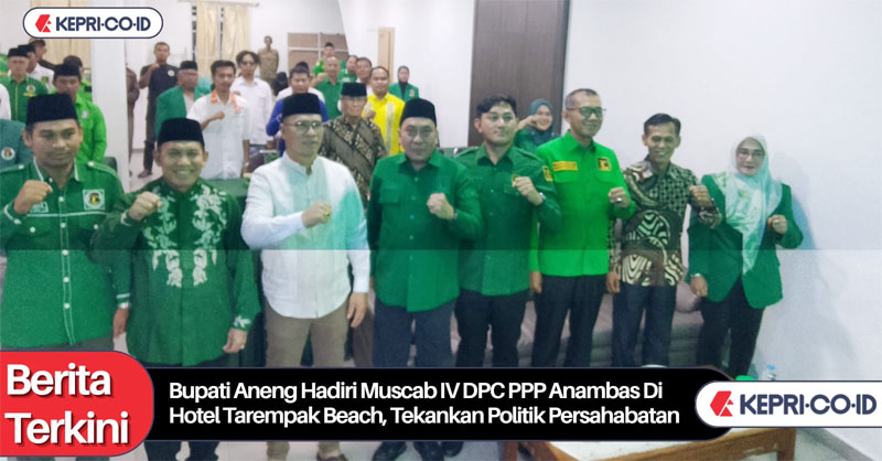 Bupati Aneng Hadiri Muscab IV DPC PPP Anambas, Tekankan Politik Persahabatan