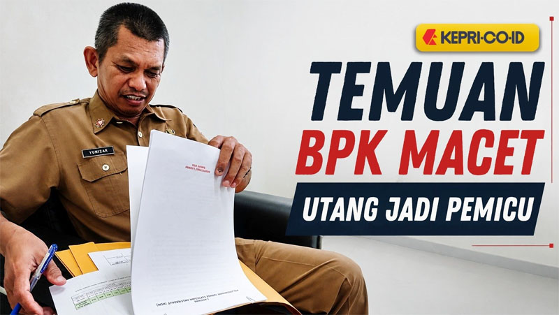 Simalakama Temuan BPK di Anambas: Kontraktor Menolak Setor Sebelum Utang Proyek Dilunasi Pemda