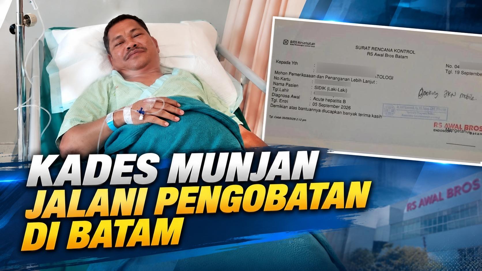 Kades Munjan Ungkap Alasan Rutin Berobat ke Batam, Sebut Jalani Perawatan Hepatitis B