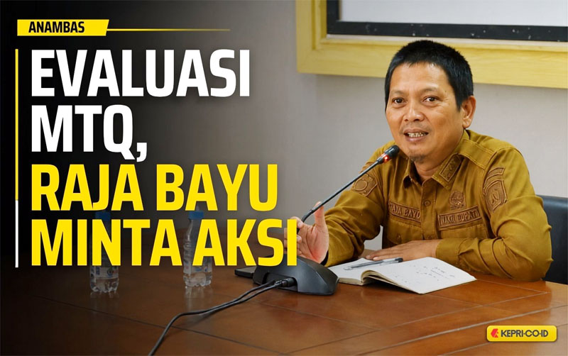 Raja Bayu Dorong Evaluasi MTQ Anambas Berujung Aksi dan Pembinaan Berkelanjutan