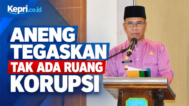 Bupati Aneng Tegaskan Tak Ada Ruang Korupsi, Pengelolaan Anggaran Anambas Harus Akuntabel