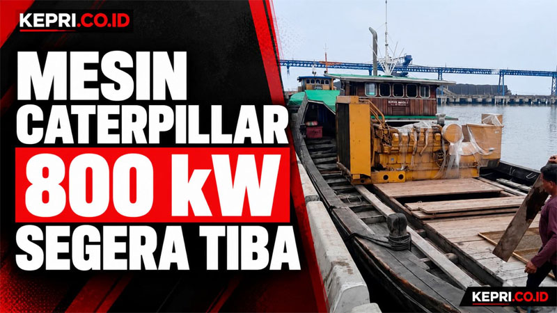 Mesin Caterpillar 800 kW Menuju Tarempa, Nusa Daya Ungkap Penyebab Gangguan Listrik Berulang